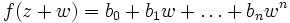 f(z+w)=b_0+b_1w+\dots+b_nw^n