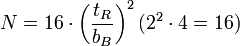  N=16\cdot\left(\frac{t_R}{b_B}\right)^2 (2^2 \cdot 4 = 16)