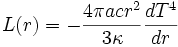  L(r) = - \frac{4\pi a c r^2}{3\kappa} \frac{dT^4}{dr}