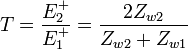T=\frac{E_2^+}{E_1^+}=\frac{2 Z_{w2}}{Z_{w2}+Z_{w1}}