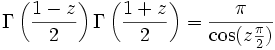 \Gamma\left(\frac{1-z}{2}\right)\Gamma\left(\frac{1+z}{2}\right)=\frac{\pi}{\cos(z\frac{\pi}{2})}