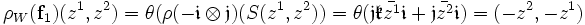 \rho_W(\mathbf f_1)(z^1,z^2) = \theta(\rho(-\mathfrak{i}\otimes\mathfrak{j})(S(z^1,z^2)) = \theta(\mathfrak{jk}\bar{z^1}\mathfrak{i}+\mathfrak{j}\bar{z^2}\mathfrak{i}) = (-z^2,-z^1)