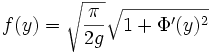 f(y)=\sqrt{\frac{\pi}{2g}}\sqrt{1+\Phi'(y)^2}