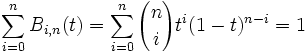 \sum_{i=0}^n B_{i,n}(t) = \sum_{i=0}^n{n \choose i} t^i (1-t)^{n-i} = 1
