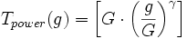 T_{power}(g)=\left\lbrack G\cdot\left(\frac{g}{G}\right)^\gamma\right\rbrack