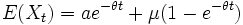 E(X_t)= a e^{-\theta t} + \mu(1-e^{-\theta t})\,