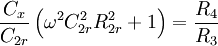 \frac{C_x}{C_{2r}} \left(\omega^2 C_{2r}^2 R_{2r}^2 +1 \right) =\frac{R_4}{R_3}