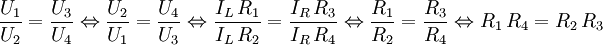 \frac{U_1}{U_2}=\frac{U_3}{U_4}
\Leftrightarrow \frac{U_2}{U_1}=\frac{U_4}{U_3}
\Leftrightarrow\frac{I_L\,R_1}{I_L\,R_2}=\frac{I_R\,R_3}{I_R\,R_4}
\Leftrightarrow\frac{R_1}{R_2}=\frac{R_3}{R_4}
\Leftrightarrow R_1\,R_4 = R_2\,R_3