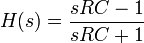 H(s) = \frac{ sRC - 1 }{ sRC + 1 }