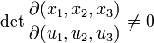 \det \frac{\partial (x_{1},x_{2},x_{3})}{\partial (u_{1},u_{2},u_{3})}\ne 0
