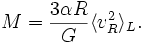 M=\frac{3 \alpha R}{G}\langle v_{R}^2 \rangle_L.