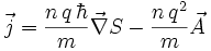 \vec{j}=\frac{n\,q\,\hbar}{m}\vec{\nabla}S-\frac{n\,q^2}{m}\vec{A}