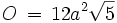  O \, = \, 12a^2 \sqrt{5} 