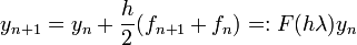 y_{n+1}=y_n+\frac{h}{2}(f_{n+1} + f_n)=:F(h\lambda)y_n