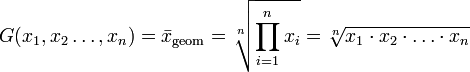 G(x_1,x_2\ldots,x_n)= \bar{x}_\mathrm{geom} = \sqrt[n]{\prod_{i=1}^n{x_i}} = \sqrt[n]{x_1 \cdot x_2 \cdot \ldots \cdot x_n} 