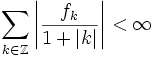 \sum_{k\in\mathbb Z}\left|\frac{f_k}{1+|k|}\right|&amp;amp;lt;\infty