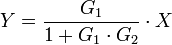 Y=\frac {G_1}{1+G_1 \cdot G_2} \cdot X