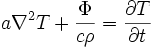 a\nabla^2T+\frac{\Phi}{c\rho}=\frac{\partial T}{\partial t}