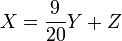 X= \frac{9}{20} Y + Z