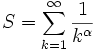 S = \sum_{k=1}^\infty \frac{1}{k^\alpha}