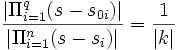 \frac{|\Pi_{i=1}^{q}(s-s_{0i})|}{|\Pi_{i=1}^{n}(s-s_i)|} = \frac{1}{|k|}