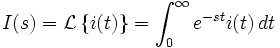 
I(s)   = \mathcal{L} \left\{i(t)\right\}  =\int_{0}^{\infty} e^{-st} i(t)\,dt 
