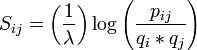 S_{ij}= \left( \frac{1}{\lambda} \right)\log {\left( \frac{p_{ij}}{q_i * q_j} \right)}