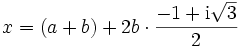 x = (a+b) + 2b\cdot\frac{-1+\mathrm i\sqrt3}2