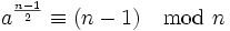 a^{\frac{n-1}{2}} \equiv (n-1) \mod n