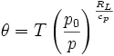 \theta = T\left(\frac{p_0}{p}\right)^{R_L\over c_p}