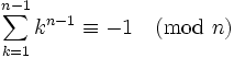 \sum_{k=1}^{n-1} k^{n-1} \equiv -1 \pmod{n}