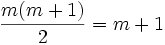 \frac{m(m+1)}{2} = m+1