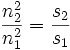 \frac{n_2^2}{n_1^2} = \frac{s_2}{s_1}