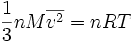 \frac{1}{3} n M \overline{v^2} = n R T