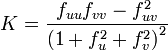 K = \frac{f_{uu} f_{vv} - f_{uv}^2}{{(1+f_u^2+f_v^2)}^{2}}