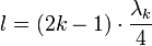 
	l = (2k - 1) \cdot \frac{\lambda_k}{4}

