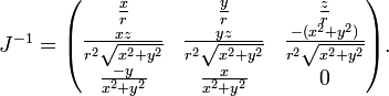 
J^{-1}
  =\begin{pmatrix}
    \frac{x}{r}&amp;amp;amp;\frac{y}{r}&amp;amp;amp;\frac{z}{r}\\
    \frac{xz}{r^2\sqrt{x^2+y^2}}&amp;amp;amp;\frac{yz}{r^2\sqrt{x^2+y^2}}&amp;amp;amp;\frac{-(x^2+y^2)}{r^2\sqrt{x^2+y^2}}\\
    \frac{-y}{x^2+y^2}&amp;amp;amp;\frac{x}{x^2+y^2}&amp;amp;amp;0
   \end{pmatrix}.
