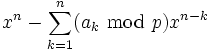  x^n - \sum_{k=1}^{n} (a_k \ \bmod \ p) x^{n-k} 