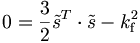 0 = \frac{3}{2} \tilde{s}^T\cdot\tilde{s} - k_{\rm f}^2