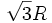 \sqrt{3} R