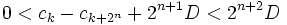 0 &amp;lt; c_k - c_{k+2^n} + 2^{n+1}D &amp;lt; 2^{n+2}D