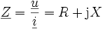 \underline Z = \frac{\underline u}{\underline i} = R + \mathrm{j}X
