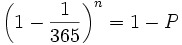 \left(1-{1\over365}\right)^n = 1-P