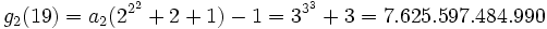 g_2(19) = a_2(2^{2^2} + 2 + 1) - 1 = 3^{3^3} + 3 = 7.625.597.484.990
