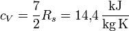 c_V = \frac{7}{2} R_s = 14{,}4 \, \mathrm{\frac{kJ}{kg\, K}}