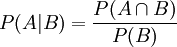 P(A \vert B) = \frac{P(A\cap B)}{P(B)}