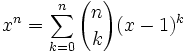  x^n = \sum_{k=0}^n {n \choose k} (x-1)^k 