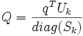 Q = \frac{q^T U_k}{diag(S_k)}