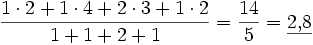 \frac{1\cdot2+1\cdot4+2\cdot3+1\cdot2}{1+1+2+1}=\frac{14}{5}=\underline{2{,}8}