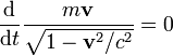 \frac{\mathrm d}{\mathrm d t}\frac{m \mathbf v}{\sqrt{1-\mathbf v^2/c^2}} = 0\,